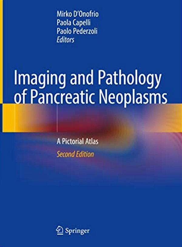 Imaging And Pathology Of Pancreatic Neoplasms: A Pictorial Atlas-..