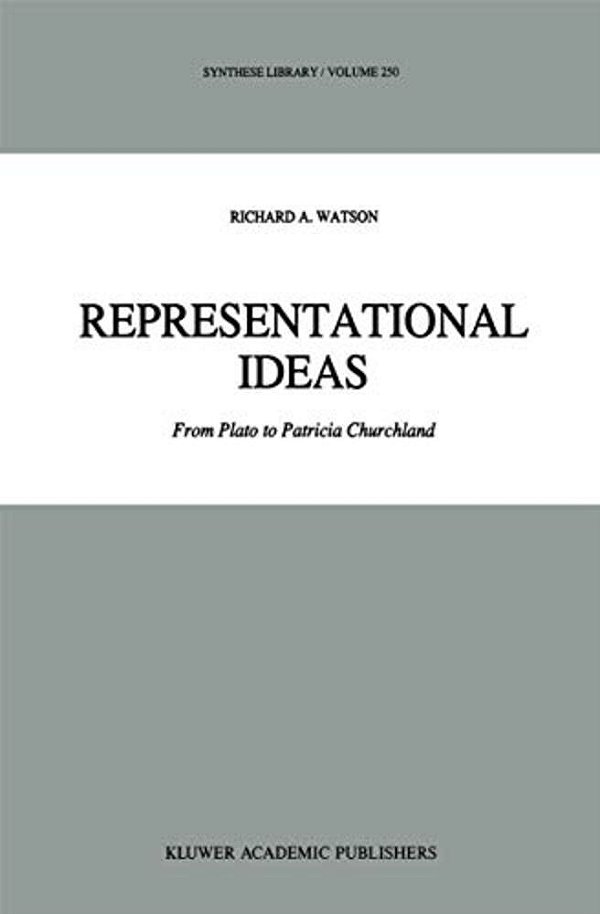 Representational Ideas: From Plato To Patricia Churchland-..