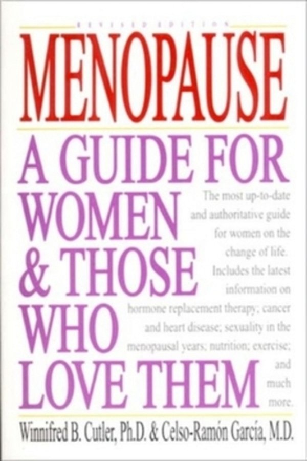 Menopause: A Guide For Women & Those Who Love Them-..