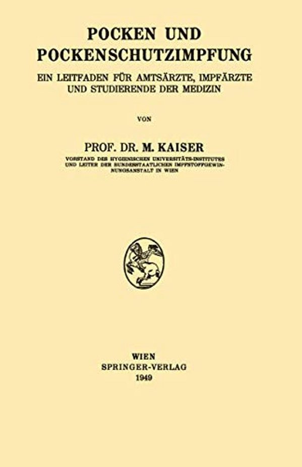 Pocken Und Pockenschutzimpfung: Ein Leitfaden Für Amtsärzte, Impfärzte Und Studierende Der Medizin-..