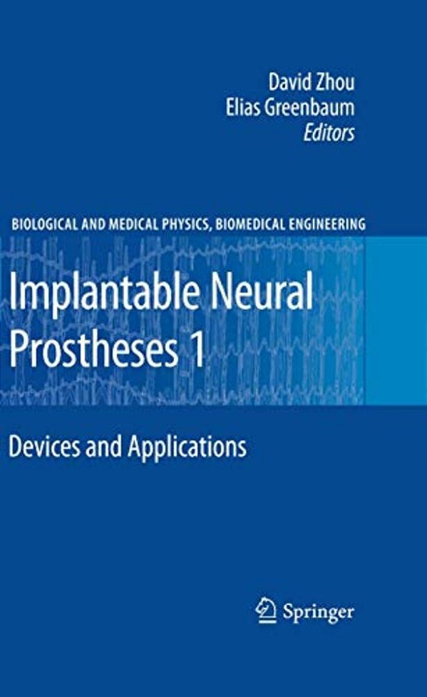 Implantable Neural Prostheses 1: Devices And Applications-..