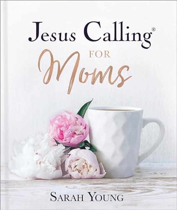 Jesus Calling For Moms, Padded Hardcover, With Full Scriptures: Devotions For Strength, Comfort, And Encouragement (A 50-Day Devotional)-..
