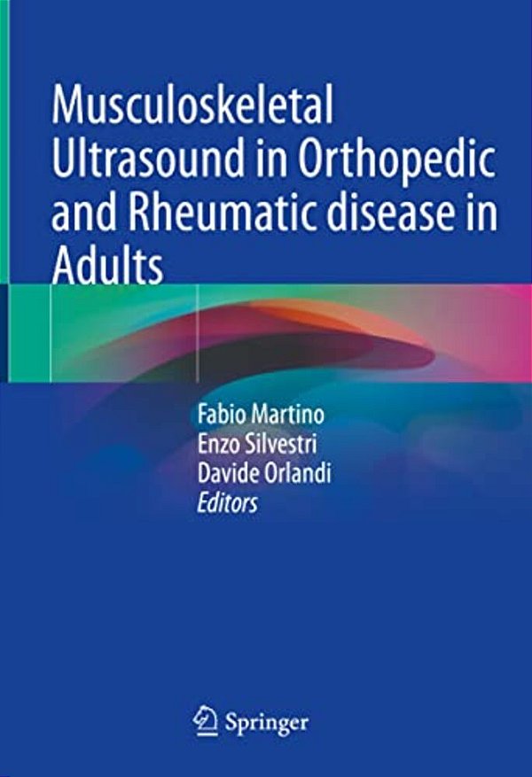Musculoskeletal Ultrasound In Orthopedic And Rheumatic Disease In Adults-..
