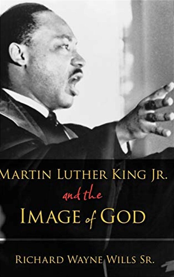 Martin Luther King Jr. And The Image Of God-..