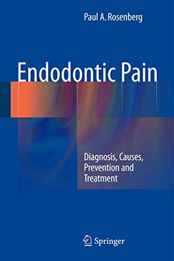 Endodontic Pain: Diagnosis, Causes, Prevention And Treatment-..