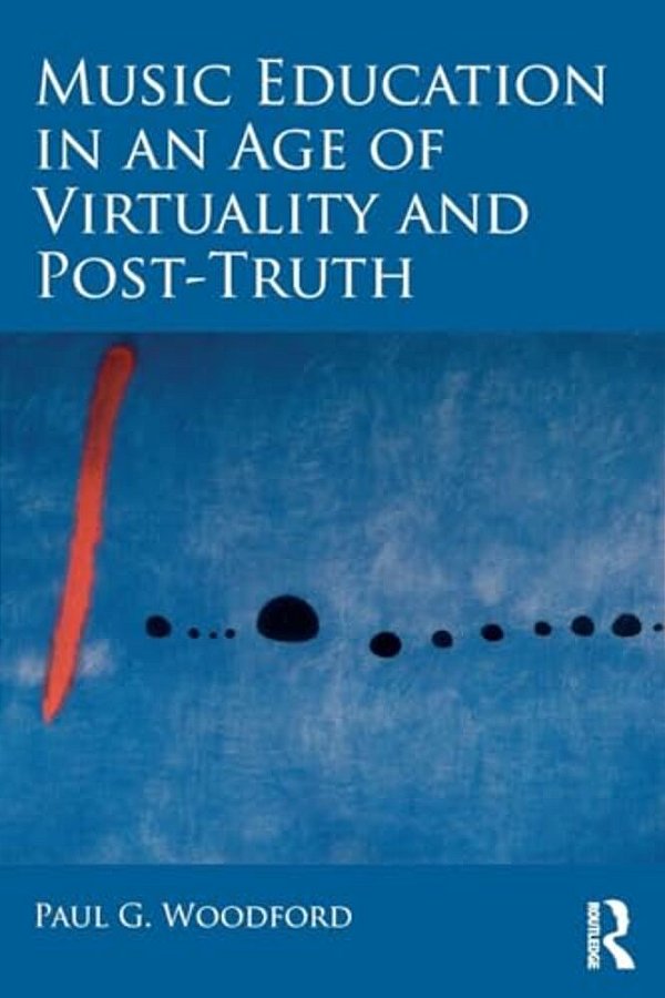 Music Education In An Age Of Virtuality And Post-Truth-..