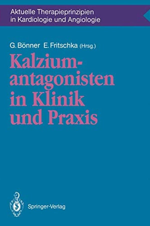 Kalziumantagonisten In Klinik Und Praxis-..