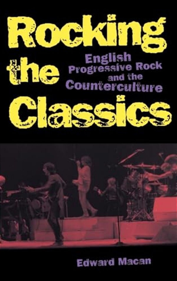 Rocking The Classics: English Progressive Rock And The Counterculture-..