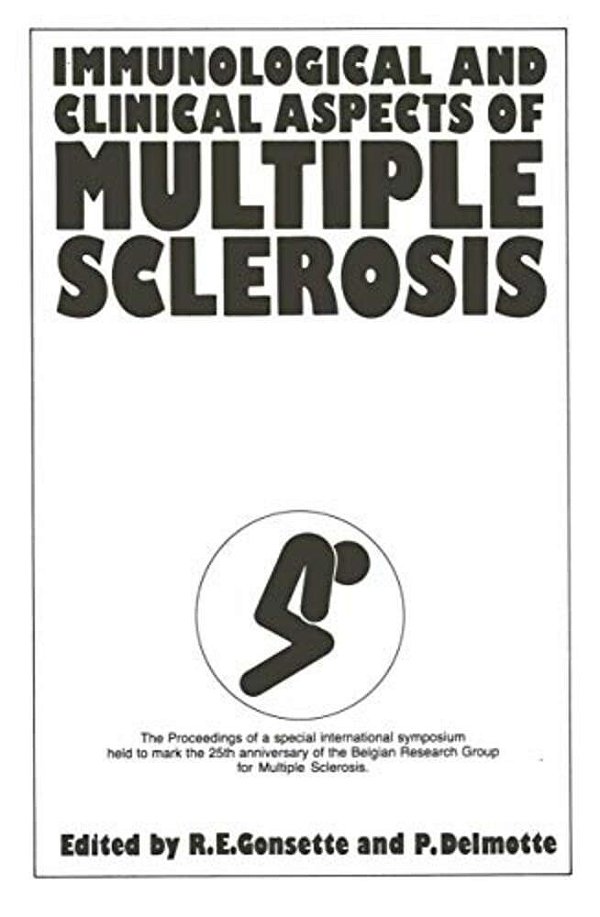 Immunological And Clinical Aspects Of Multiple Sclerosis: The Proceedings Of The XXV Anniversary Symposium Of The Belgian Research Group For Multiple-..
