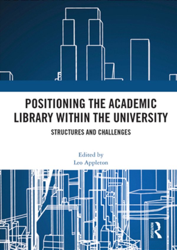 Positioning The Academic Library Within The University: Structures And Challenges-..