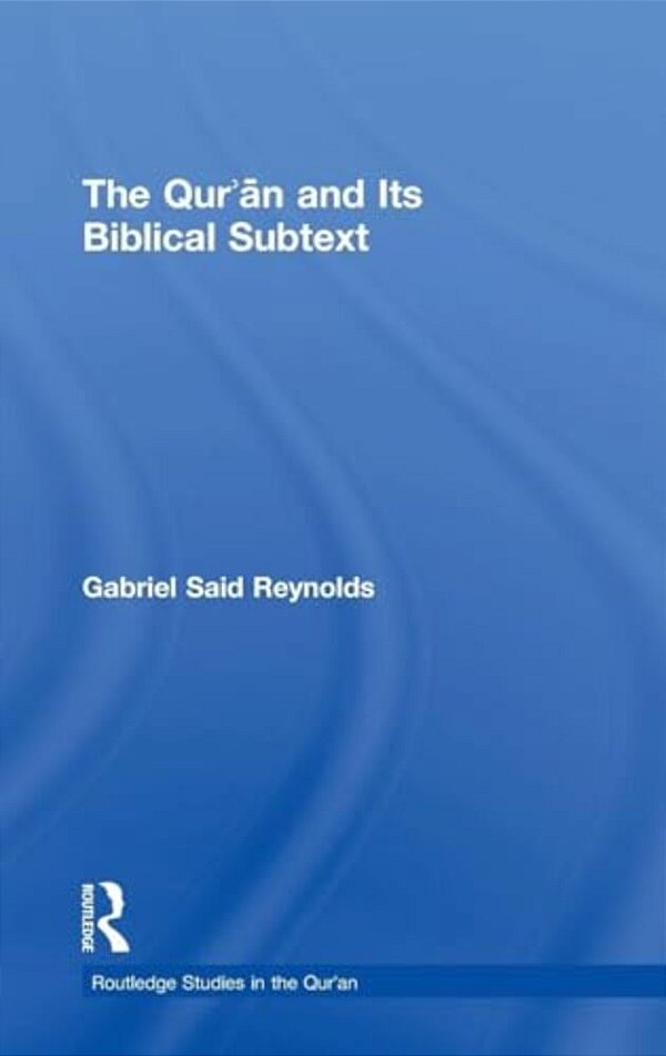The Qur'An And Its Biblical Subtext-..