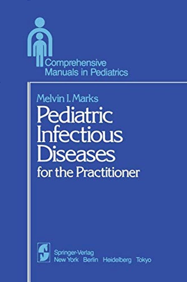 Pediatric Infectious Diseases: For The Practitioner-..
