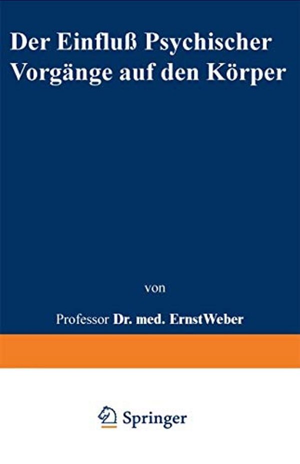 Der Einfluß Psychischer Vorgänge Auf Den Körper Insbesondere Auf Die Blutverteilung-..