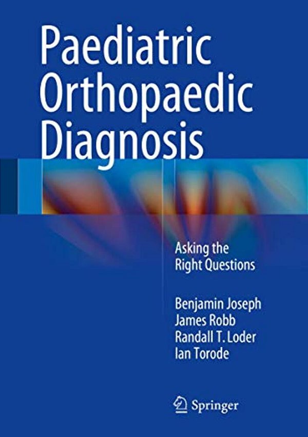 Paediatric Orthopaedic Diagnosis: Asking The Right Questions-..