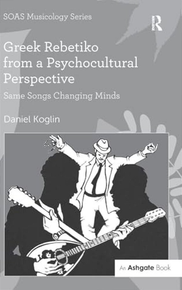 Greek Rebetiko From A Psychocultural Perspective: Same Songs Changing Minds-..
