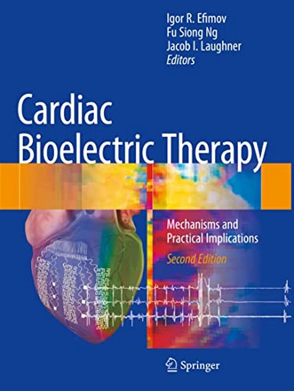 Cardiac Bioelectric Therapy: Mechanisms And Practical Implications-..