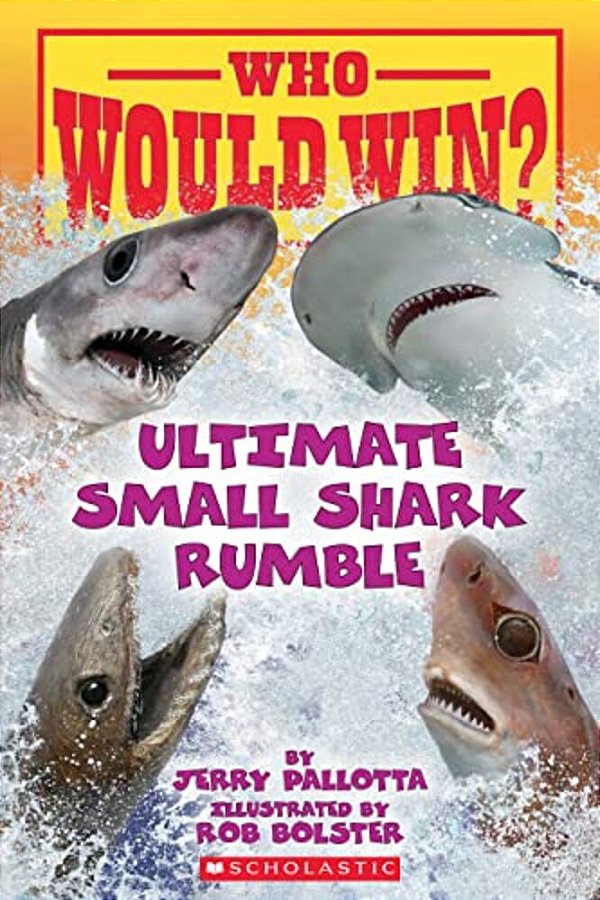 Who Would Win?: Ultimate Small Shark Rumble: Volume 28-..