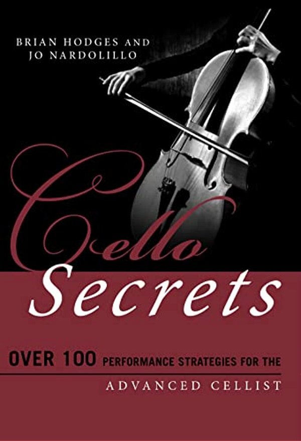 Cello Secrets: Over 100 Performance Strategies For The Advanced Cellist-..