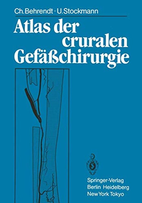Atlas Der Cruralen Gefäßchirurgie-..