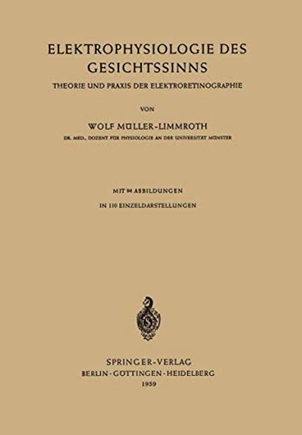 Elektrophysiologie Des Gesichtssinns: Theorie Und Praxis Der Elektroretinographie-..