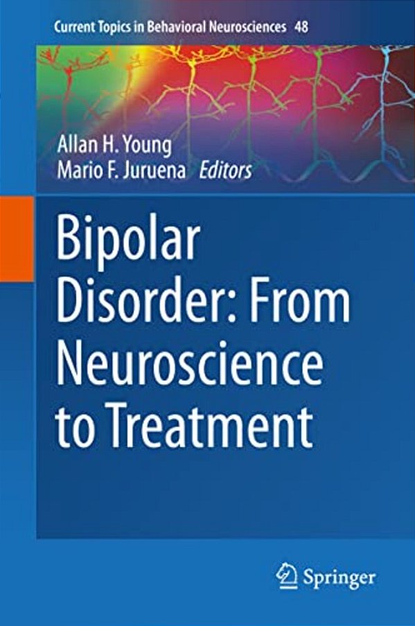 Bipolar Disorder: From Neuroscience To Treatment-..
