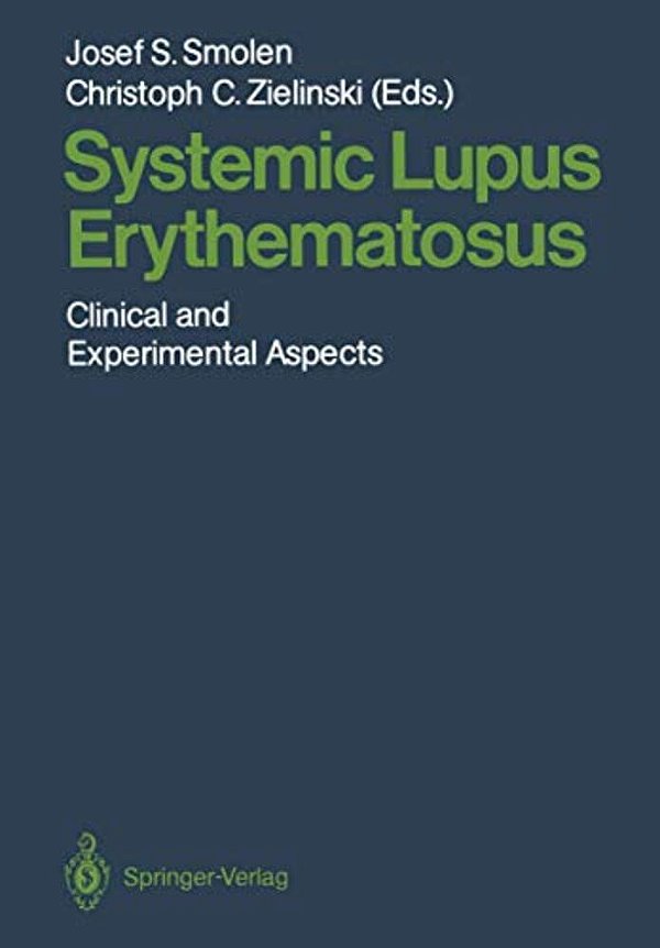Systemic Lupus Erythematosus: Clinical And Experimental Aspects-..