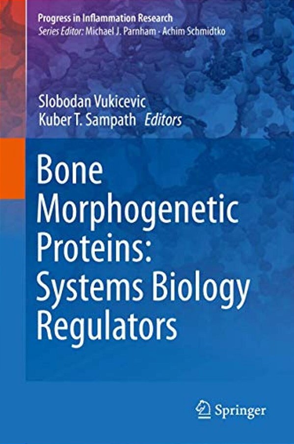 Bone Morphogenetic Proteins: Systems Biology Regulators-..