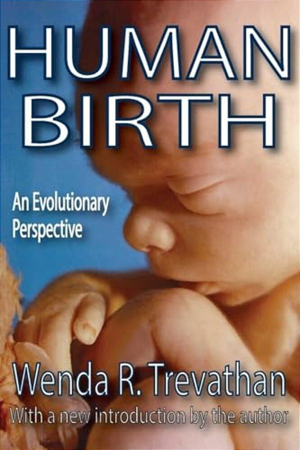 Human Birth: An Evolutionary Perspective-..