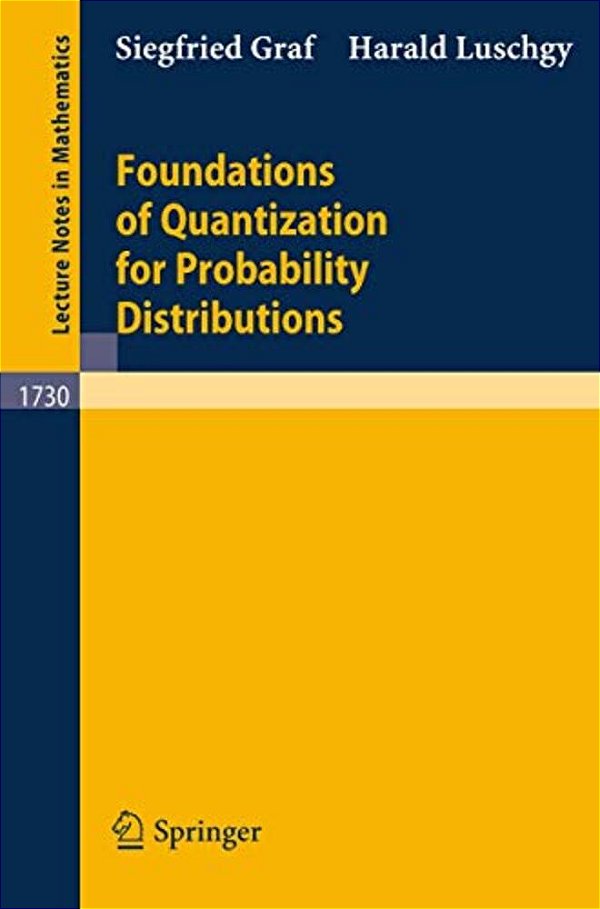 Foundations Of Quantization For Probability Distributions-..