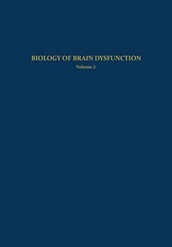 Biology Of Brain Dysfunction: Volume 2-..