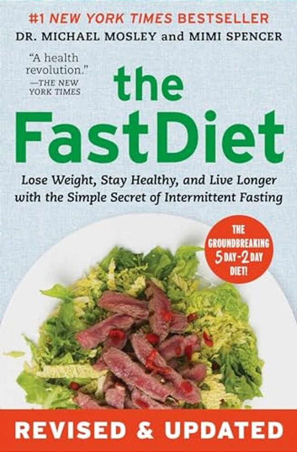 The Fastdiet - Revised & Updated: Lose Weight, Stay Healthy, And Live Longer With The Simple Secret Of Intermittent Fasting-..