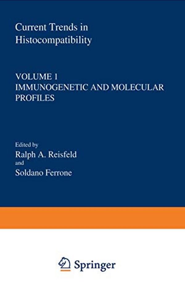 Current Trends In Histocompatibility: Volume 1 Immunogenetic And Molecular Profiles-..