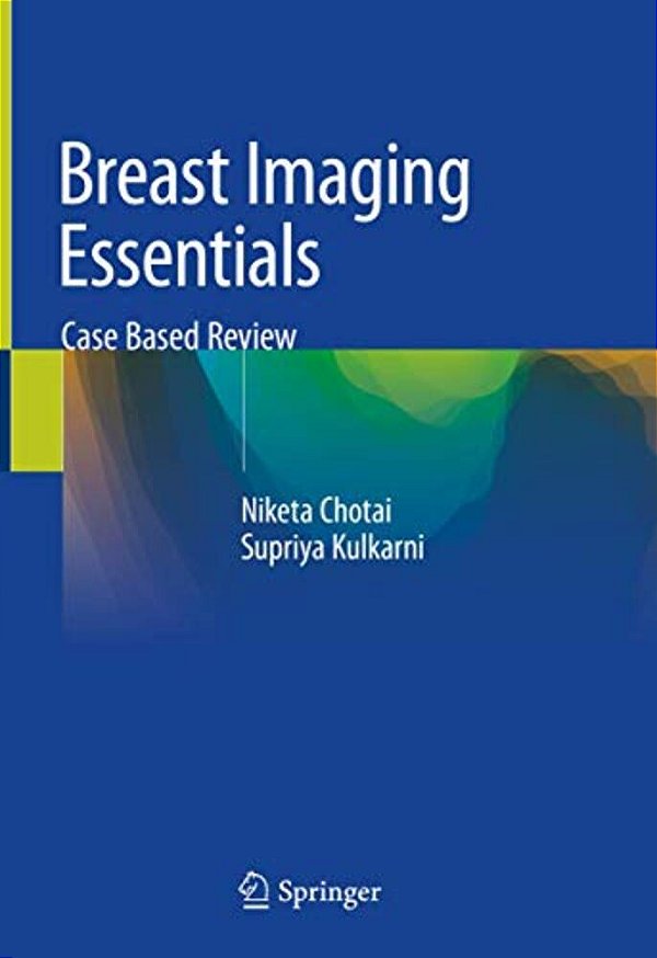 Breast Imaging Essentials: Case Based Review-..