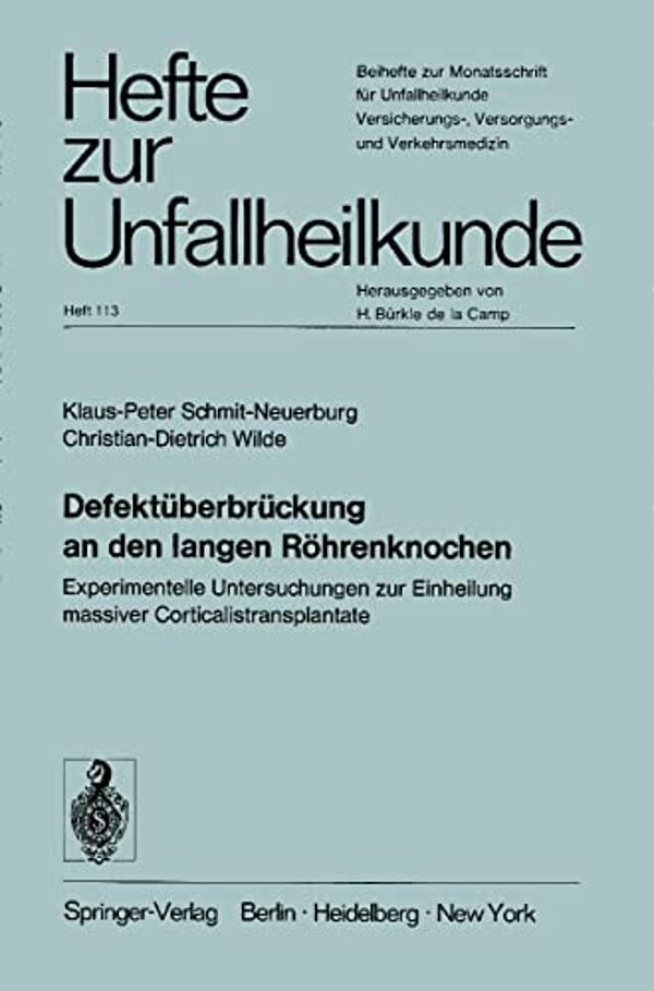 Defektüberbrückung An Den Langen Röhrenknochen: Experimentelle Untersuchungen Zur Einheilung Massiver Corticalistransplantate-..