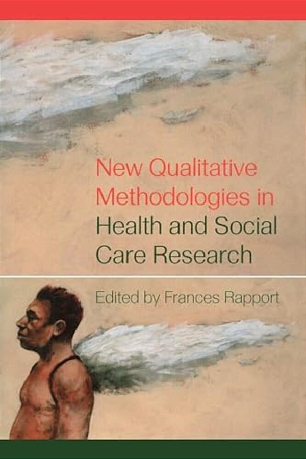 New Qualitative Methodologies In Health And Social Care Research-..