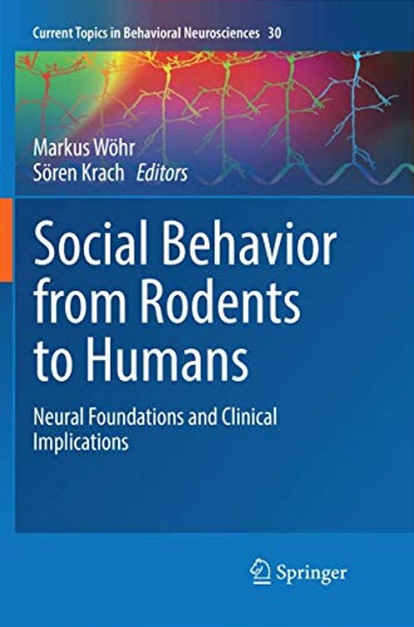 Social Behavior From Rodents To Humans: Neural Foundations And Clinical Implications-..