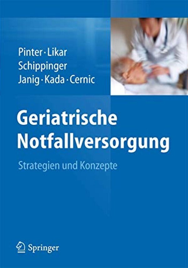 Geriatrische Notfallversorgung: Strategien Und Konzepte-..