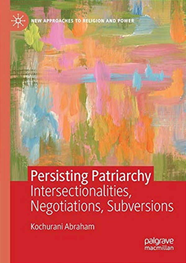 Persisting Patriarchy: Intersectionalities, Negotiations, Subversions-..