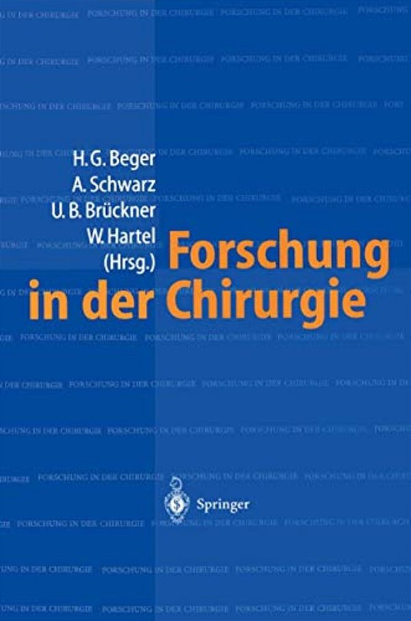 Forschung In Der Chirurgie: Konzepte, Organisation, Schwerpunkte: Eine Bestandsaufnahme -- Universitäre Einrichtungen-..