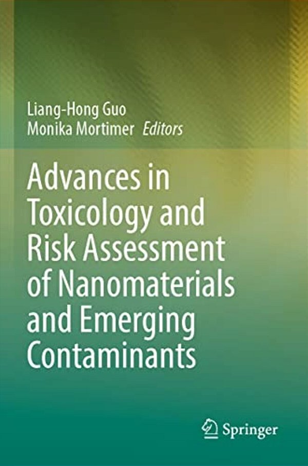 Advances In Toxicology And Risk Assessment Of Nanomaterials And Emerging Contaminants-..