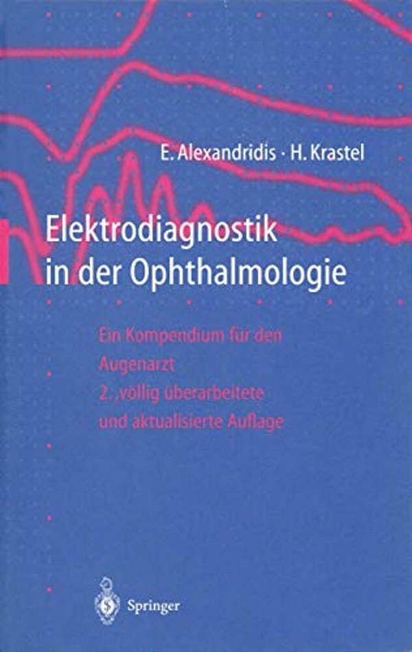 Elektrodiagnostik In Der Ophthalmologie: Ein Kompendium Für Den Augenarzt-..