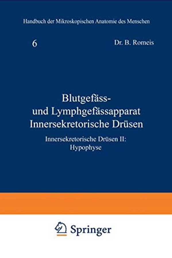 Blutgefäss- Und Lymphgefässapparat Innersekretorische Drüsen: Innersekretorische Drüsen II: Hypophyse-..
