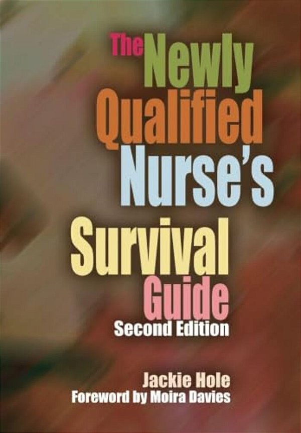 The Newly Qualified Nurse's Survival Guide-..