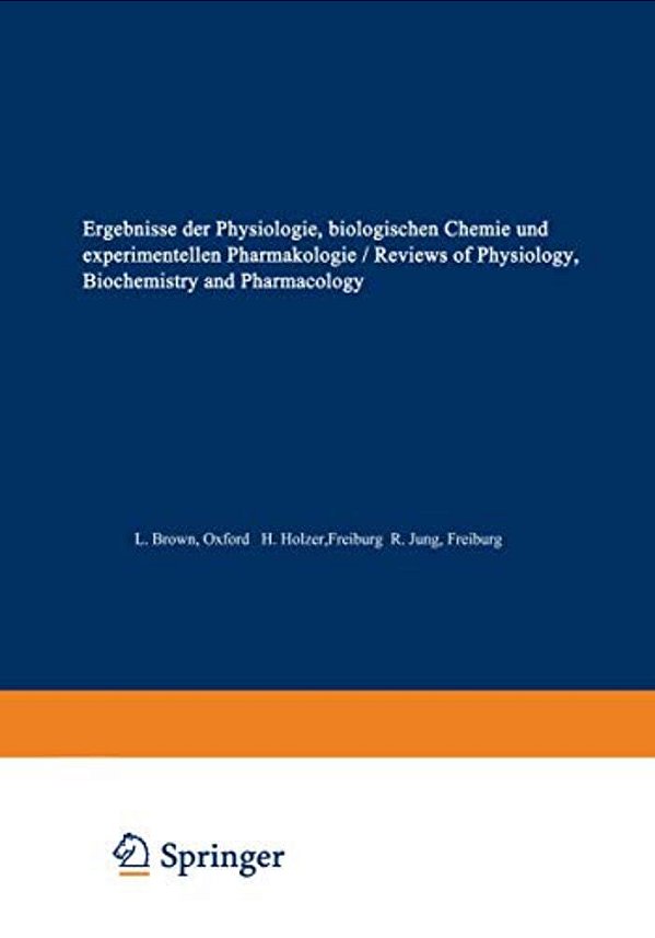 Ergebnisse Der Physiologie/Reviews Of Physiology: Biologischen Chemie Und Experimentellen Pharmakologie/Biochemistry And Experimental Pharmacology-..