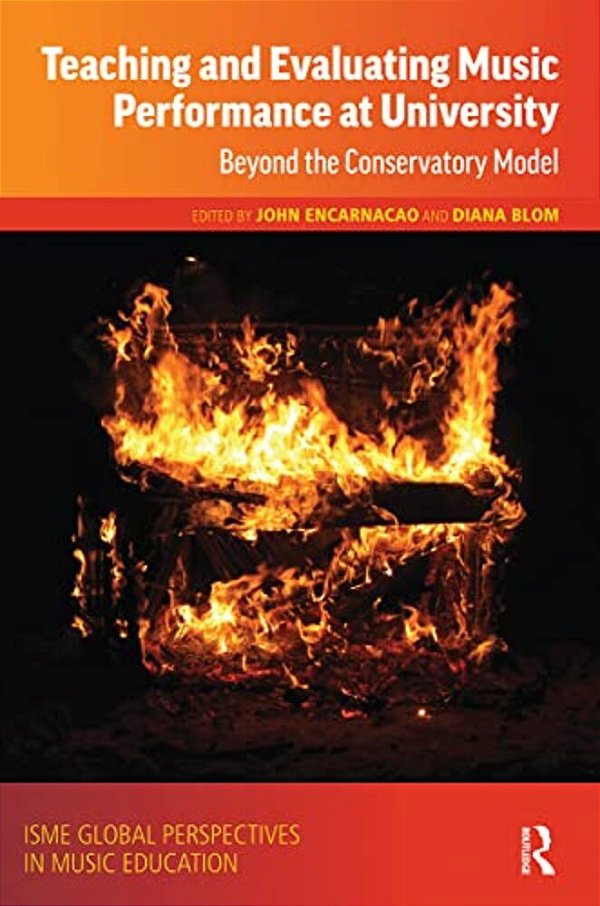 Teaching And Evaluating Music Performance At University: Beyond The Conservatory Model-..