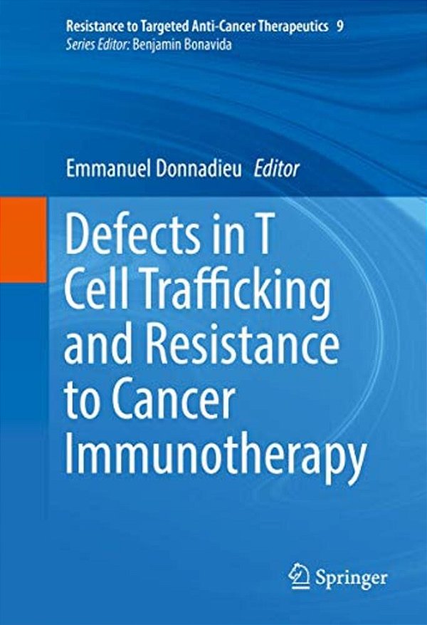 Defects In T Cell Trafficking And Resistance To Cancer Immunotherapy-..