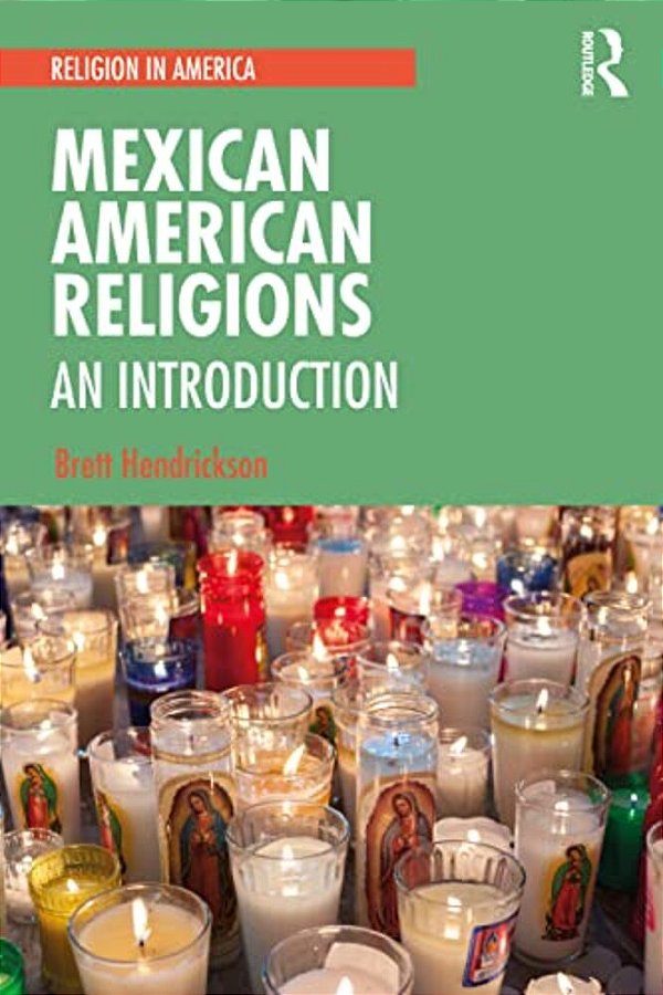 Mexican American Religions: An Introduction-..