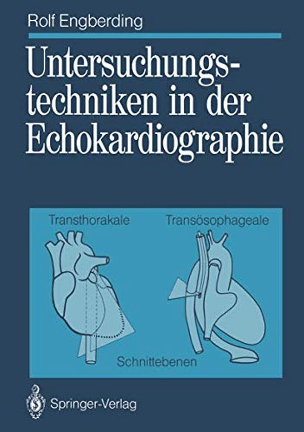 Untersuchungstechniken In Der Echokardiographie: Transthorakale, Transösophageale Schnittebenen-..