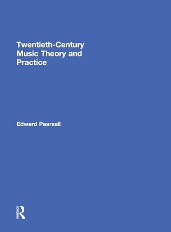 Twentieth-Century Music Theory And Practice-..
