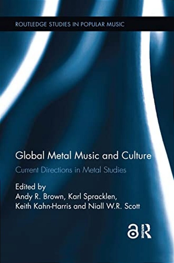 Global Metal Music And Culture: Current Directions In Metal Studies-..